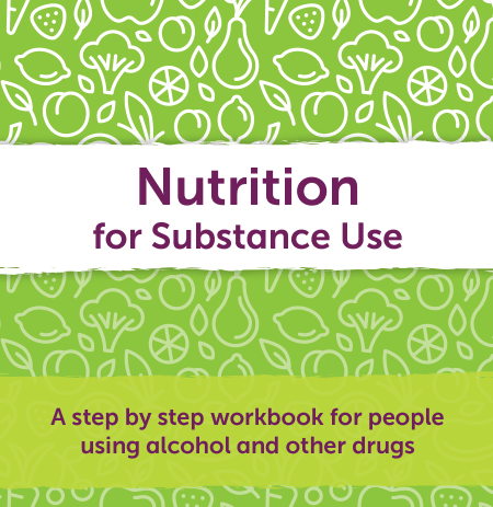 Download your copy of the Nutrition for Substance Use